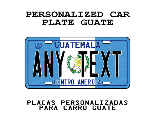 PERSONALIZED CAR PLATE GUATEMALA, PLACAS PERSONALIZADAS GUATEMALA